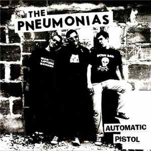 The Pneumonias - Automatic Pistol flac