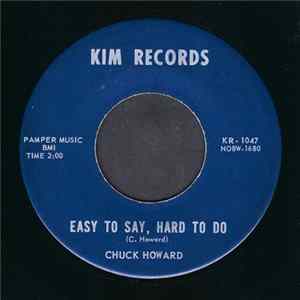 Chuck Howard - Easy To Say, Hard To Do / It Only Hurts When I Cry flac