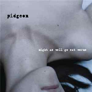 Pidgeon - Might As Well Go Eat Worms flac