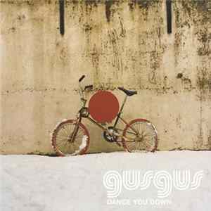 GusGus - Dance You Down flac