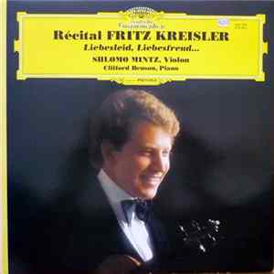 Fritz Kreisler - Shlomo Mintz, Clifford Benson - Récital Fritz Kreisler - Liebesleid, Liebesfreud ... flac