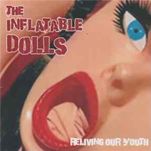 Inflatable Dolls - Reliving Our Youth flac