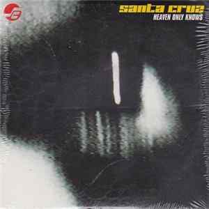 Santa Cruz - Heaven Only Knows flac