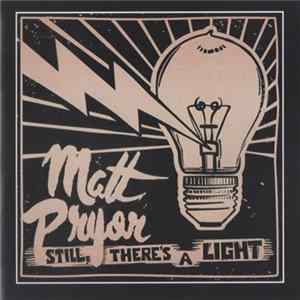 Matt Pryor - Still, There's a Light flac
