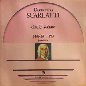 Maria Tipo, Domenico Scarlatti - Dodici Sonate flac