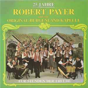Robert Payer Und Seine Original Burgenlandkapelle - Für Stunden Der Freude flac