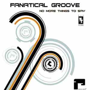 Fanatical Groove - No More Things To Say flac