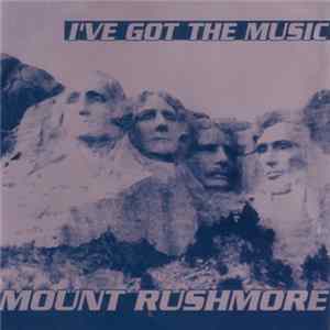 Mount Rushmore - I've Got The Music flac