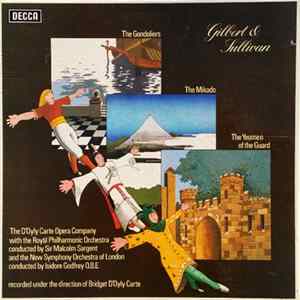 Gilbert & Sullivan, D'Oyly Carte Opera Company With The Royal Philharmonic Orchestra And The New Symphony Orchestra Of London - The Yeoman Of The Guard / The Mikado / The Gondoliers flac