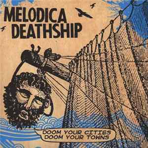 Melodica Deathship - Doom Your Cities Doom Your Towns flac