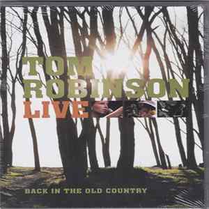 Tom Robinson - Live - Back In The Old Country flac