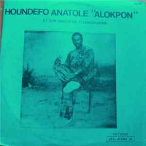 Houndefo Anatole "Alokpon" Et Son Group De Tchincounme - Houndefo Anatole "Alokpon" Et Son Group De Tchincounme flac