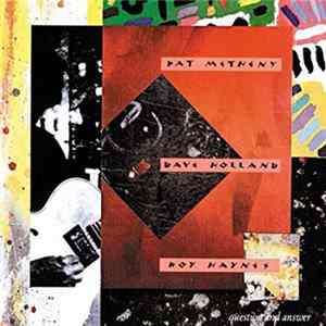 Pat Metheny, Dave Holland, Roy Haynes - Question And Answer flac