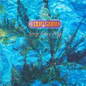 Loop Guru - Loop Bites Dog flac