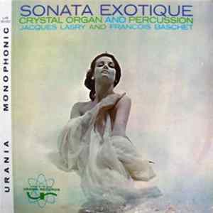Jacques Lasry, Francois Baschet - Sonata Exotique: Crystal Organ And Percussion flac