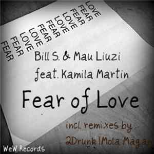 Bill S. & Mau Liuzi feat. Kamila Martin - Fear Of Love flac