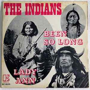 The Indians - Been So Long / Lady Ann flac