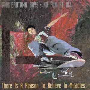 No Fun At All / Badtown Boys - There Is A Reason To Believe In Miracles ... flac