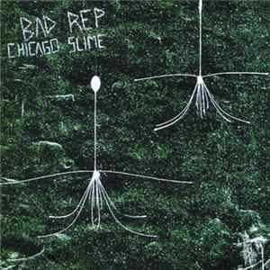 Bad Rep - Chicago Slime flac
