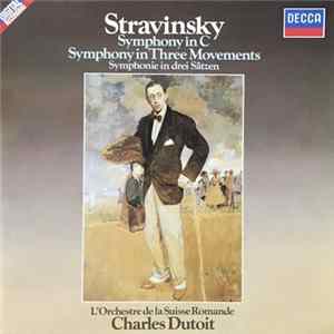 Igor Stravinsky, Orchestre De La Suisse Romande, Charles Dutoit - Symphony In C - Symphony In Three Movements flac