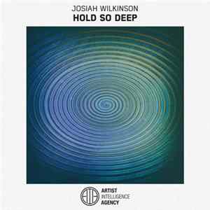 Josiah Wilkinson - Hold So Deep flac