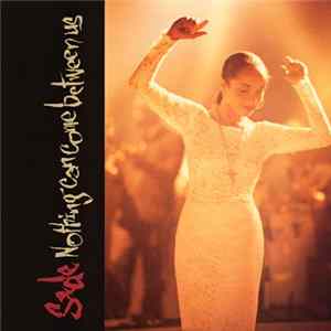 Sade - Nothing Can Come Between Us flac
