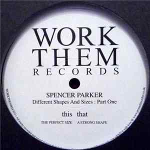 Spencer Parker - Different Shapes And Sizes : Part One flac