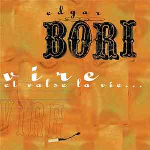 Edgar Bori - Vire Et Valse La Vie flac