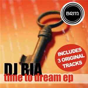 DJ Bia - Time To Dream EP flac