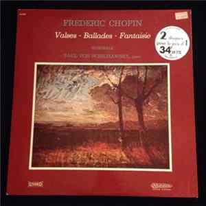 Frédéric Chopin, Paul Von Schilhawsky - Valses - Ballades - Fantaisie flac