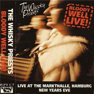The Whisky Priests - Bloody Well Live! flac