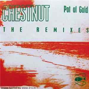 Chestnut - Pot Of Gold (The Remixes) flac