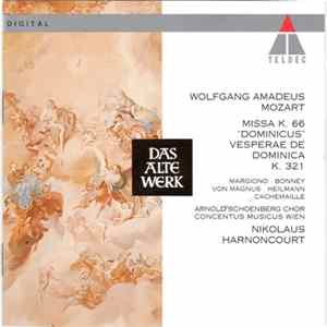 Wolfgang Amadeus Mozart, Margiono, Bonney, Von Magnus, Heilmann, Cachemaille, Arnold Schoenberg Chor, Concentus Musicus Wien, Nikolaus Harnoncourt - Mozart: Missa "Dominicus" ; Vesperae De Dominica ; Harnoncourt flac