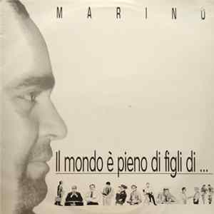 Marino - Il Mondo E' Pieno Di Figli Di.. flac