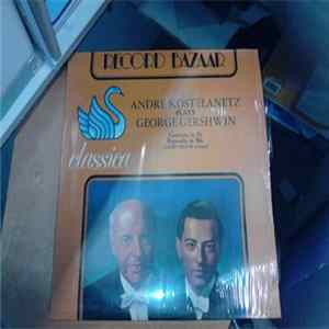 Andre Kostelanetz Plays George Gershwin - Andre Kostelanetz Plays George Gershwin flac
