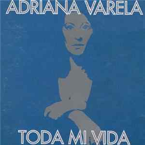 Adriana Varela - Toda Mi Vida flac