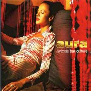 Various - Aura: Horizontal Bar Culture flac
