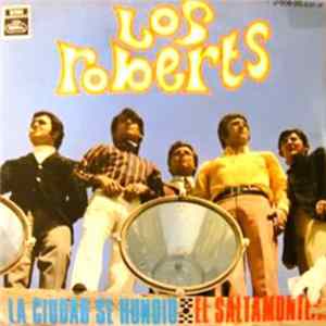 Los Roberts - La Ciudad Se Hundio / El Saltamontes flac