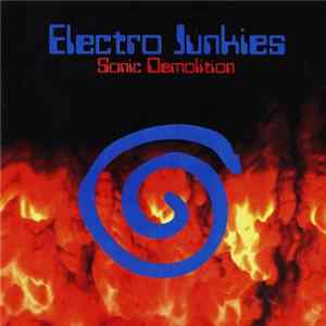 Electro Junkies - Sonic Demolition flac