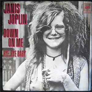 Janis Joplin - Down On Me / Bye, Bye Baby flac