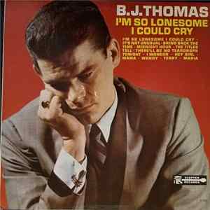 B.J. Thomas - I'm So Lonesome I Could Cry flac