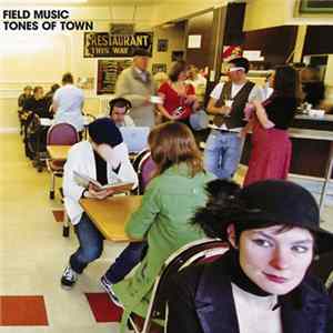 Field Music - Tones Of Town flac
