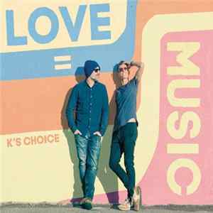 K's Choice - Love = Music flac