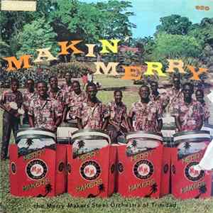 The Merrymakers Steel Orchestra - Makin' Merry flac