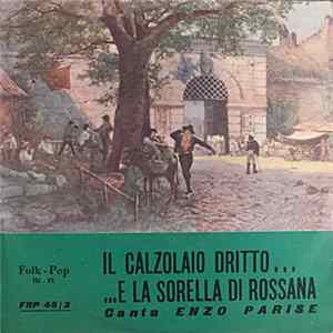 Enzo Parise - Il Calzolaio Dritto... / ...E La Sorella Di Rossana flac