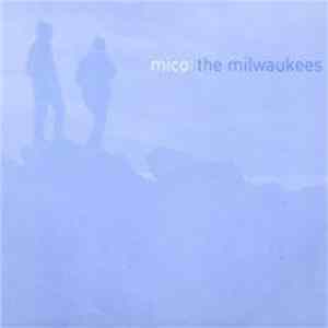 The Milwaukees / Mico - The Milwaukees / Mico (2) flac