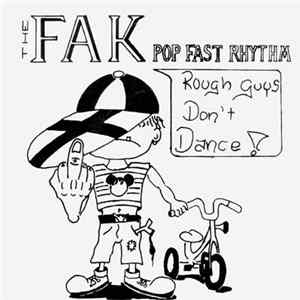 The F.A.K. Pop Fast Rhythm - Rough Guys Don't Dance / Wild Thing flac