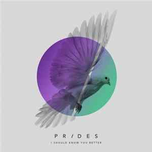 Prides - I Should Know You Better flac
