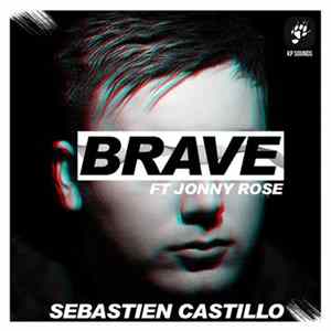 Sebastien Castillo Feat. Jonny Rose - Brave flac