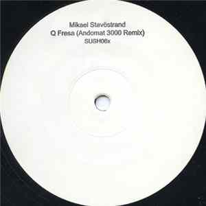 Mikael Stavöstrand - Q Fresa (Andomat 3000 Remix) flac